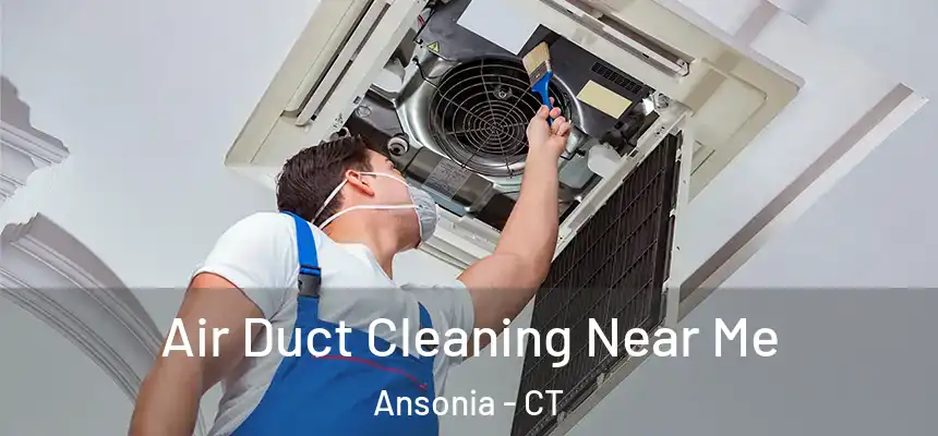  Air Duct Cleaning Near Me Ansonia - CT