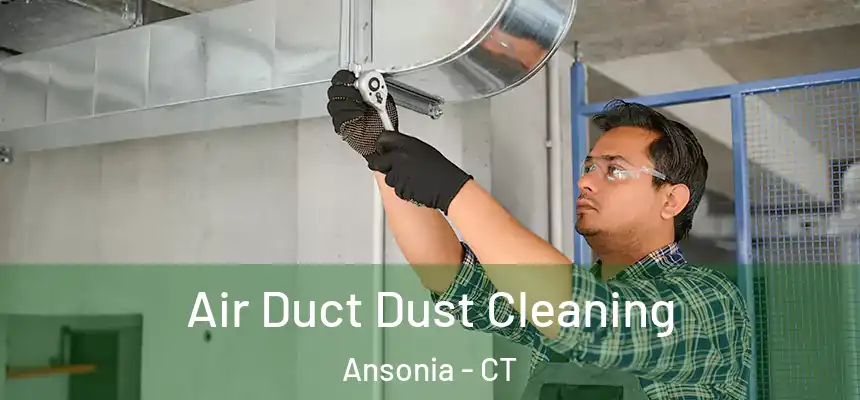  Air Duct Dust Cleaning Ansonia - CT