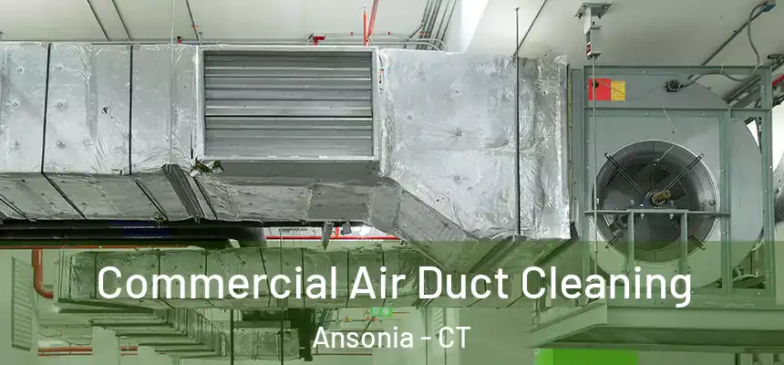  Commercial Air Duct Cleaning Ansonia - CT
