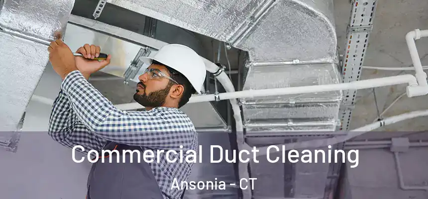  Commercial Duct Cleaning Ansonia - CT