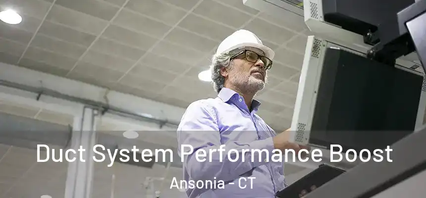  Duct System Performance Boost Ansonia - CT