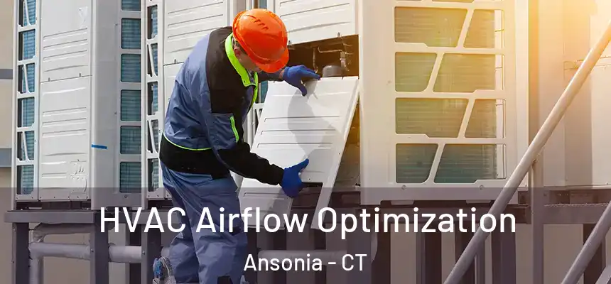  HVAC Airflow Optimization Ansonia - CT