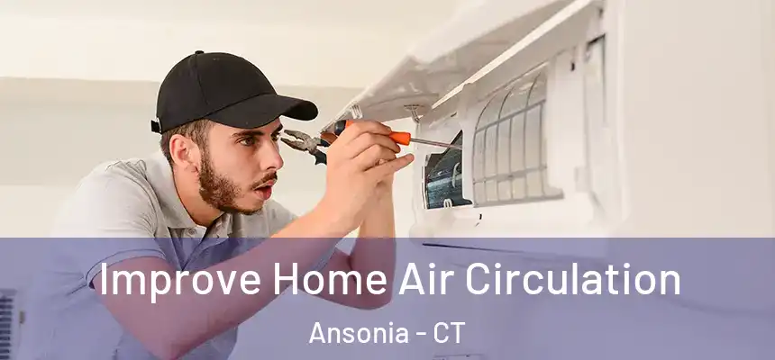  Improve Home Air Circulation Ansonia - CT