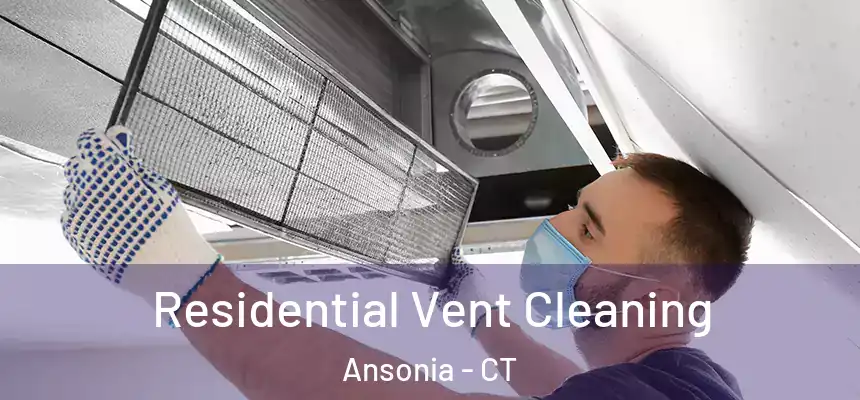  Residential Vent Cleaning Ansonia - CT